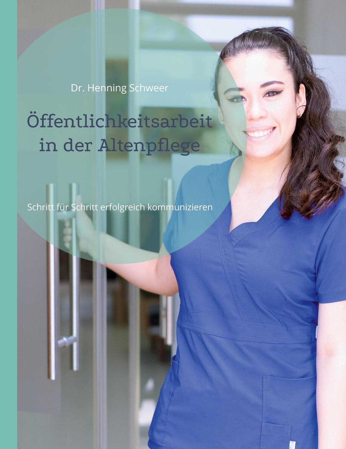 Cover: 9783756844005 | Öffentlichkeitsarbeit in der Altenpflege | Henning Schweer | Buch