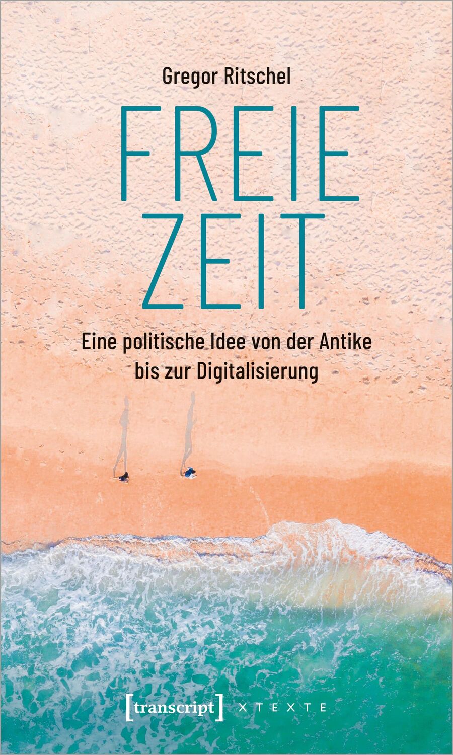 Cover: 9783837655728 | Freie Zeit | Gregor Ritschel | Taschenbuch | 274 S. | Deutsch | 2021