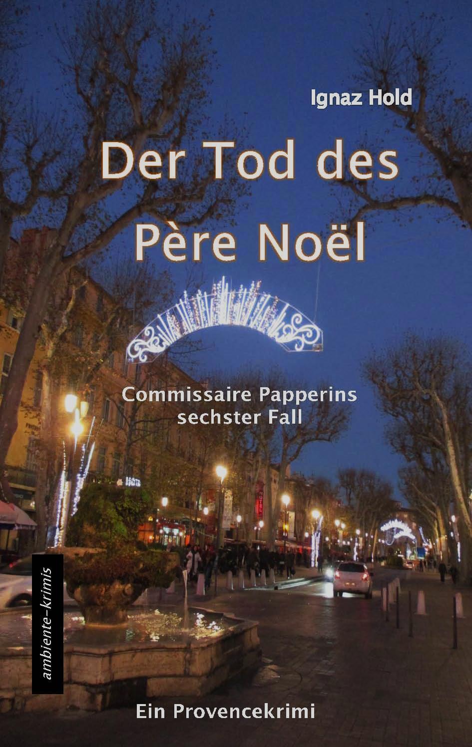 Cover: 9783945503126 | Der Tod des Père Noël | Ignaz Hold | Taschenbuch | Deutsch | 2017
