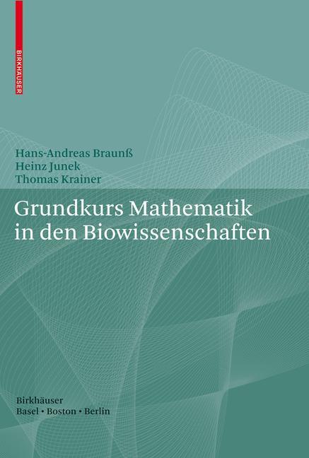 Cover: 9783764377090 | Grundkurs Mathematik in den Biowissenschaften | Braunß (u. a.) | Buch