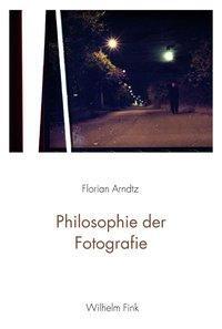 Cover: 9783770556311 | Philosophie der Fotografie | Florian Arndtz | Taschenbuch | 296 S.