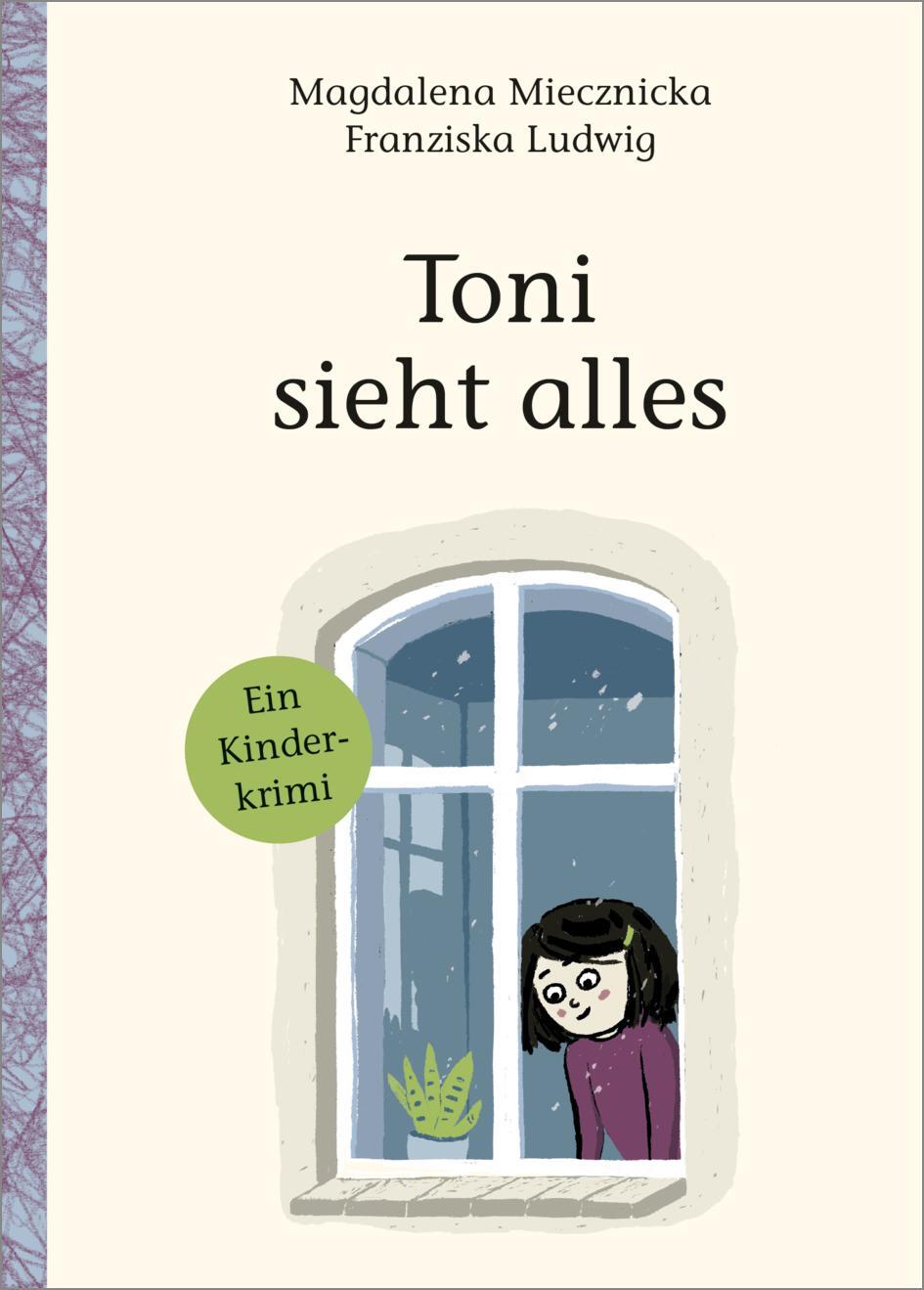 Cover: 9783895654558 | Toni sieht alles! | Ein Kinderkrimi | Magdalena Mieznicka | Buch