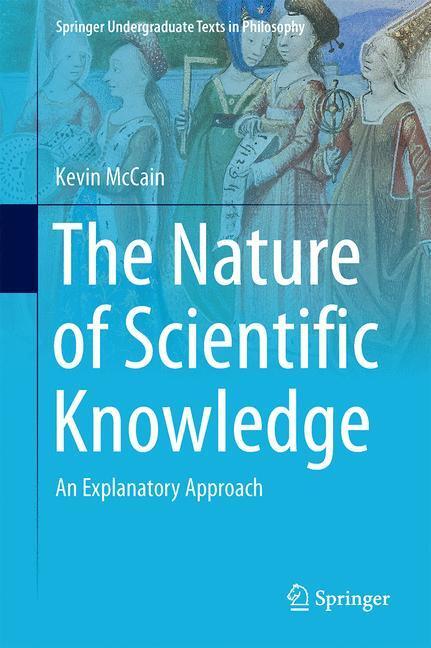 Cover: 9783319334035 | The Nature of Scientific Knowledge | An Explanatory Approach | McCain
