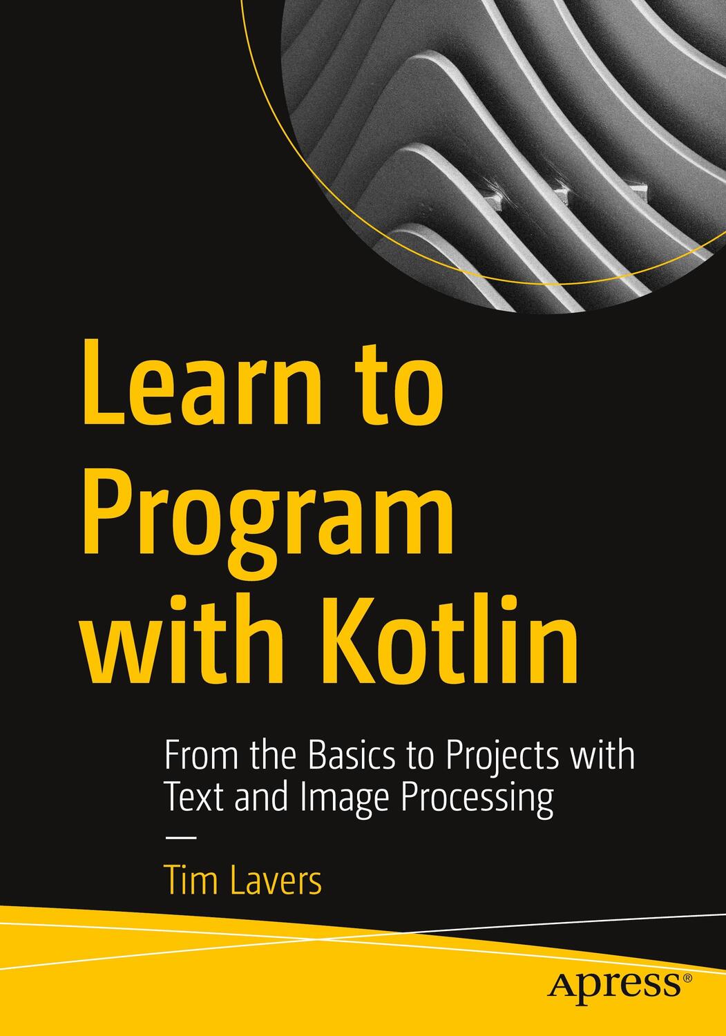 Cover: 9781484268148 | Learn to Program with Kotlin: From the Basics to Projects with Text...