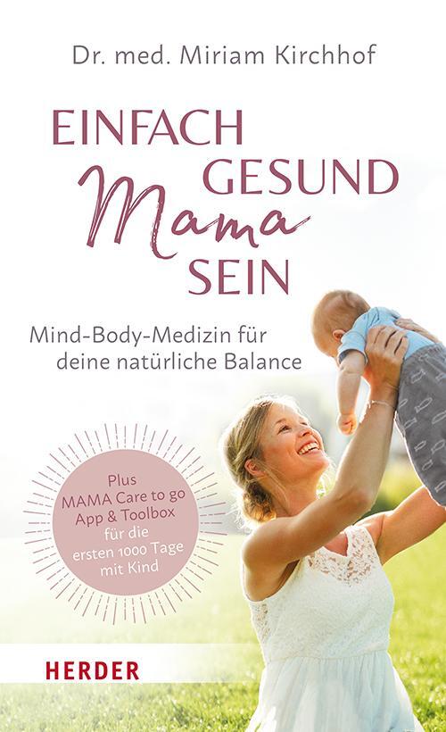 Cover: 9783451601330 | Einfach gesund Mama sein | Miriam Kirchhof | Taschenbuch | 240 S.