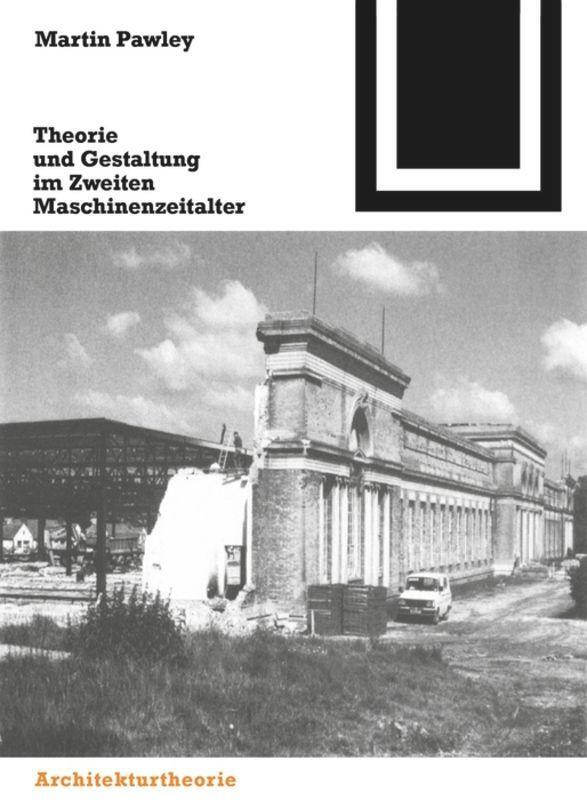Cover: 9783764363819 | Theorie und Gestaltung im Zweiten Maschinenzeitalter | Martin Pawley