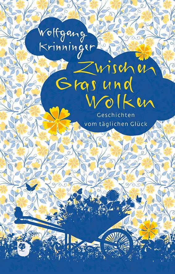 Cover: 9783869177991 | Zwischen Gras und Wolken | Geschichten vom täglichen Glück | Buch