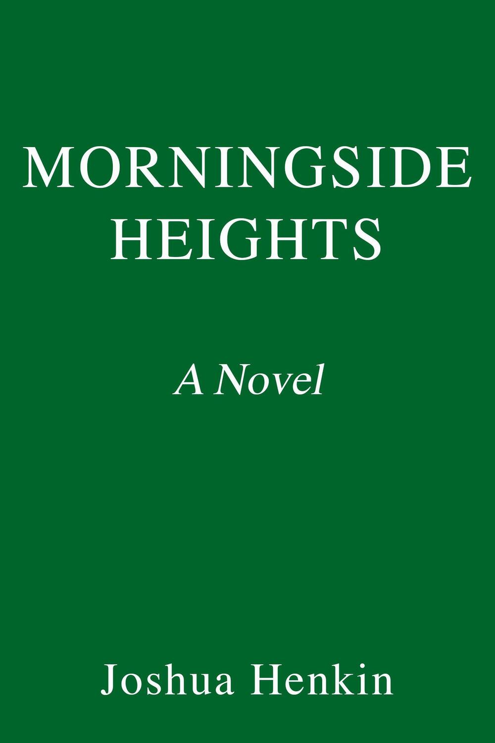 Cover: 9781524748357 | Morningside Heights | A Novel | Joshua Henkin | Englisch | 2021