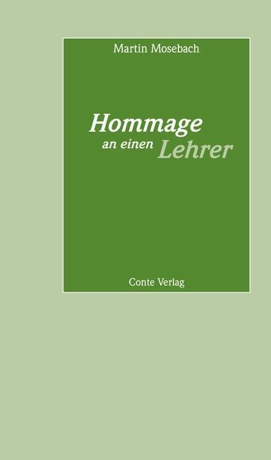 Cover: 9783941657854 | Hommage an einen Lehrer | Martin Mosebach | Taschenbuch | 58 S. | 2013