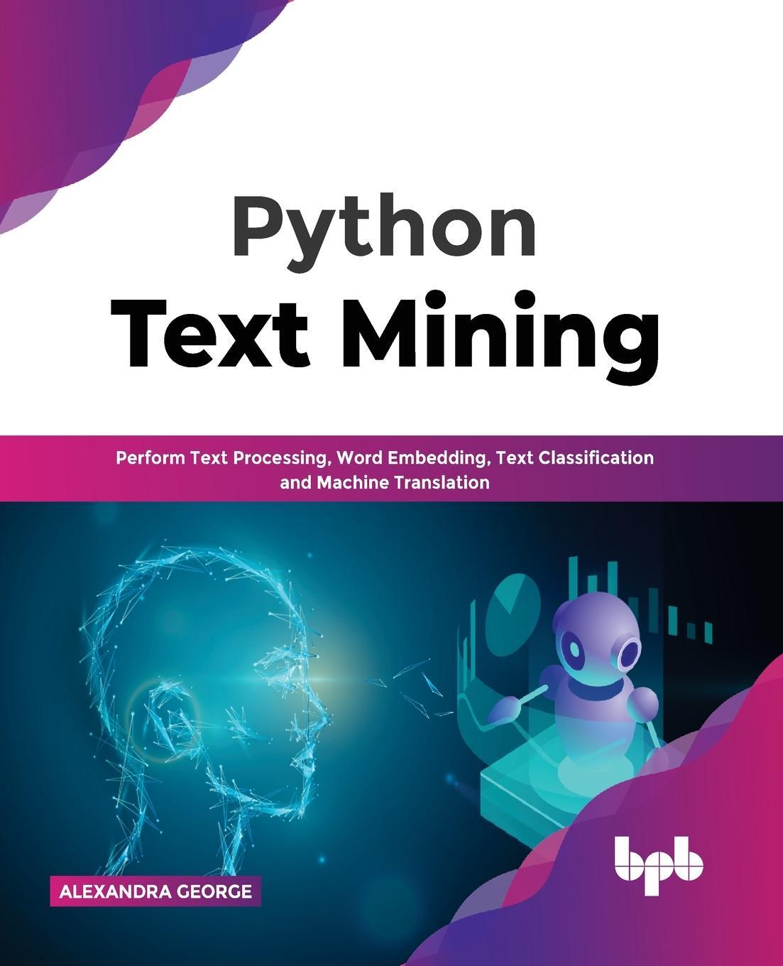 Cover: 9789389898781 | Python Text Mining | Alexandra George | Taschenbuch | Paperback | 2022