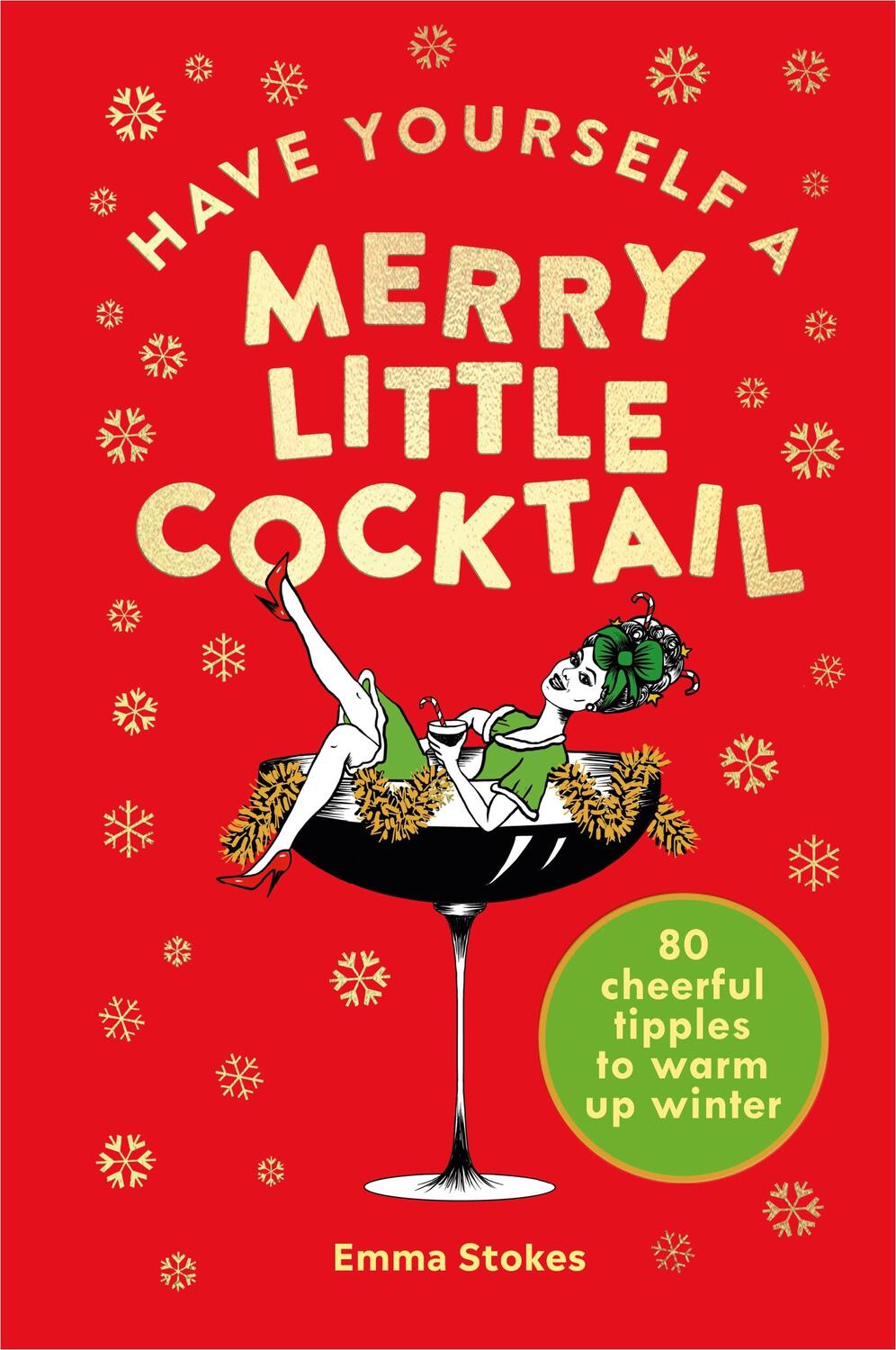 Cover: 9781529107487 | Have Yourself a Merry Little Cocktail | Emma Stokes | Buch | Englisch