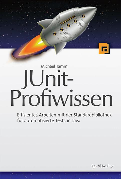 Cover: 9783864900204 | JUnit-Profiwissen | Michael Tamm | Taschenbuch | Deutsch | 2013
