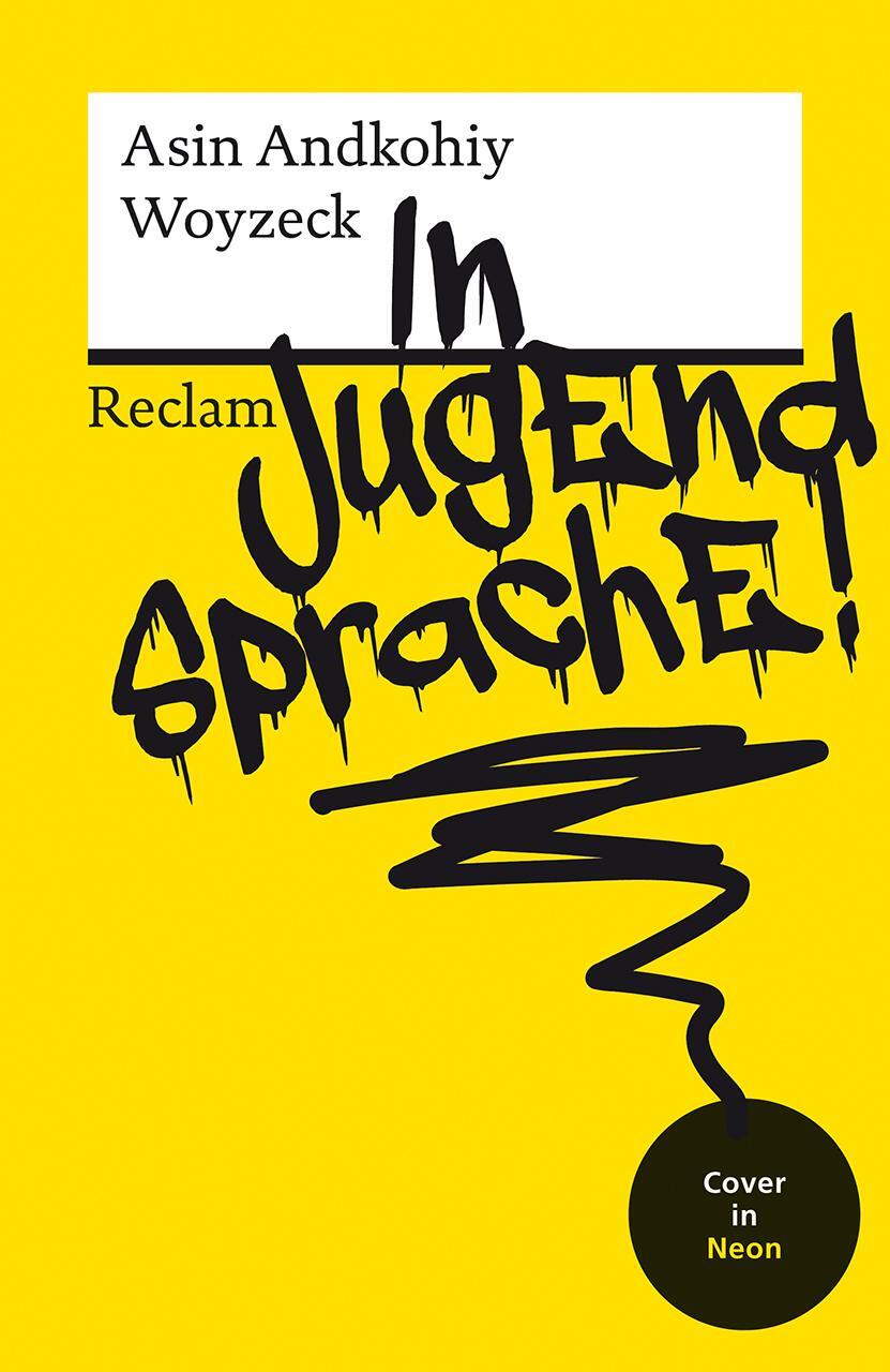 Cover: 9783150144589 | Woyzeck in Jugendsprache! | Mit neongelbem Cover | Asin Andkohiy