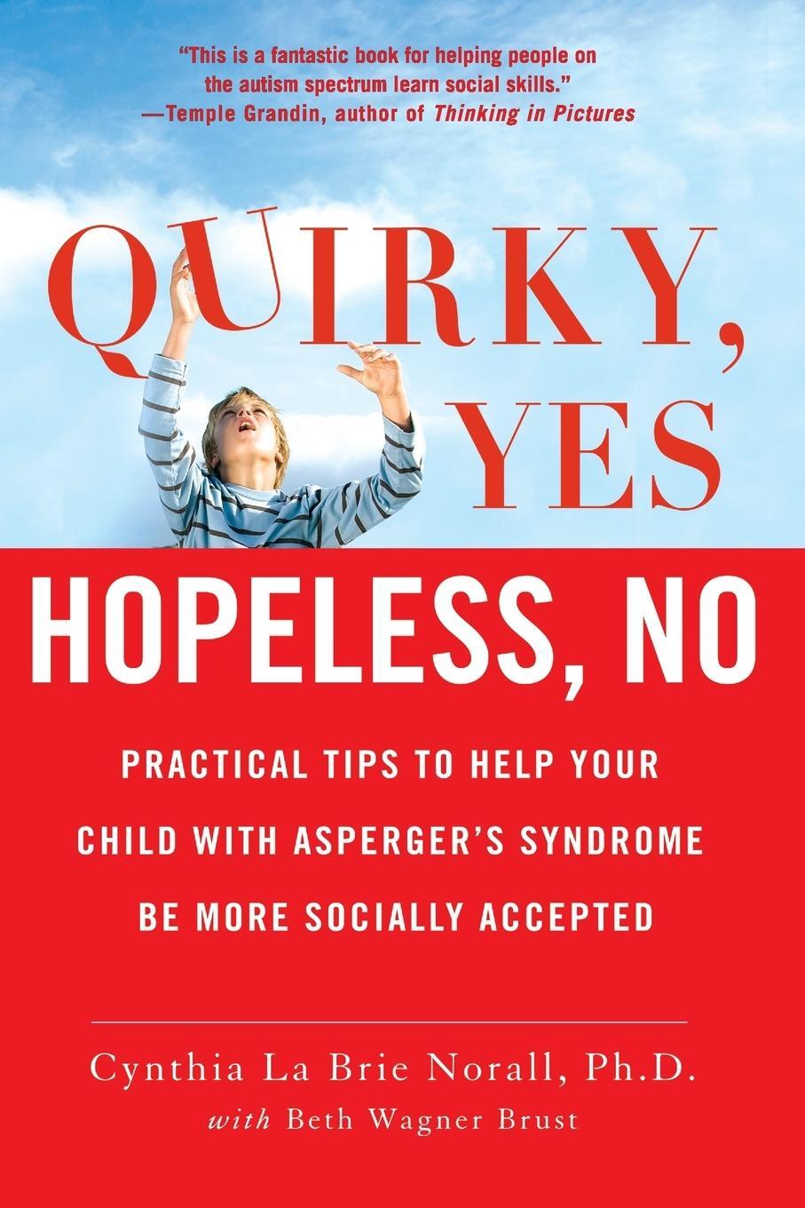 Cover: 9780312558499 | Quirky, Yes---Hopeless, No: Practical Tips to Help Your Child with...
