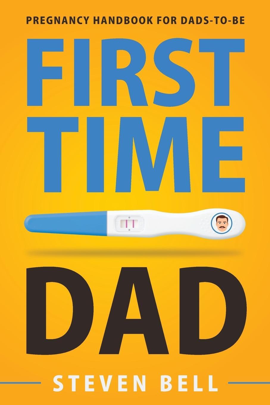 Cover: 9781951791414 | First Time Dad | Pregnancy Handbook for Dads-To-Be | Bell (u. a.)