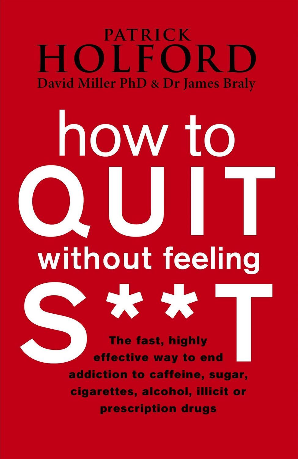 Cover: 9780749909949 | How To Quit Without Feeling S**T | Patrick Holford (u. a.) | Buch
