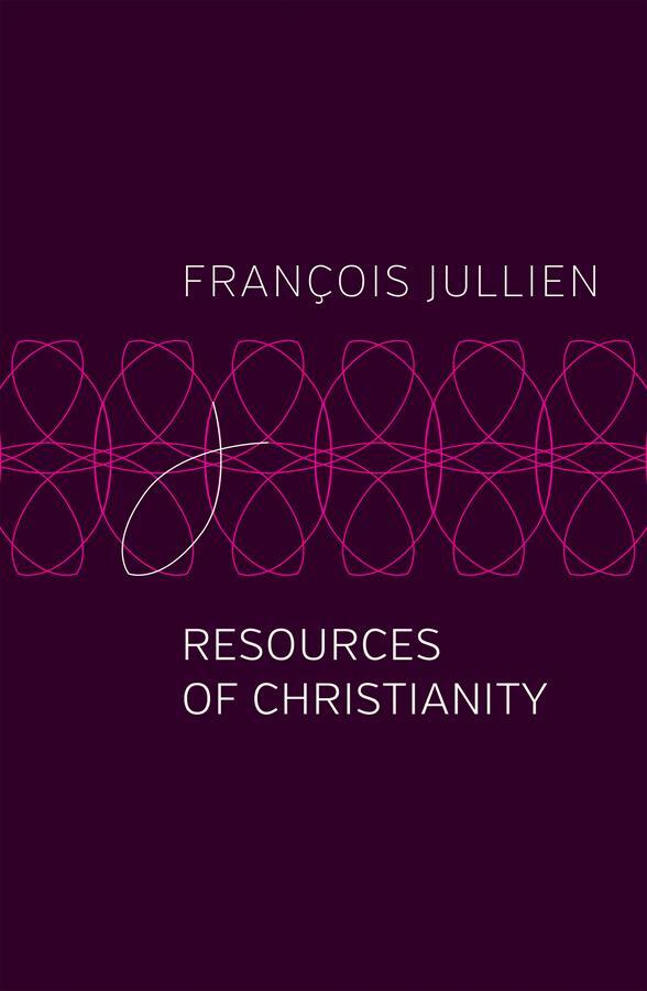 Cover: 9781509546961 | Resources of Christianity | Francois Jullien | Taschenbuch | Englisch