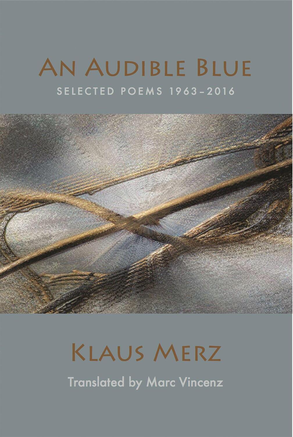Cover: 9781945680540 | An Audible Blue | Selected Poems | Klaus Merz | Taschenbuch | Englisch