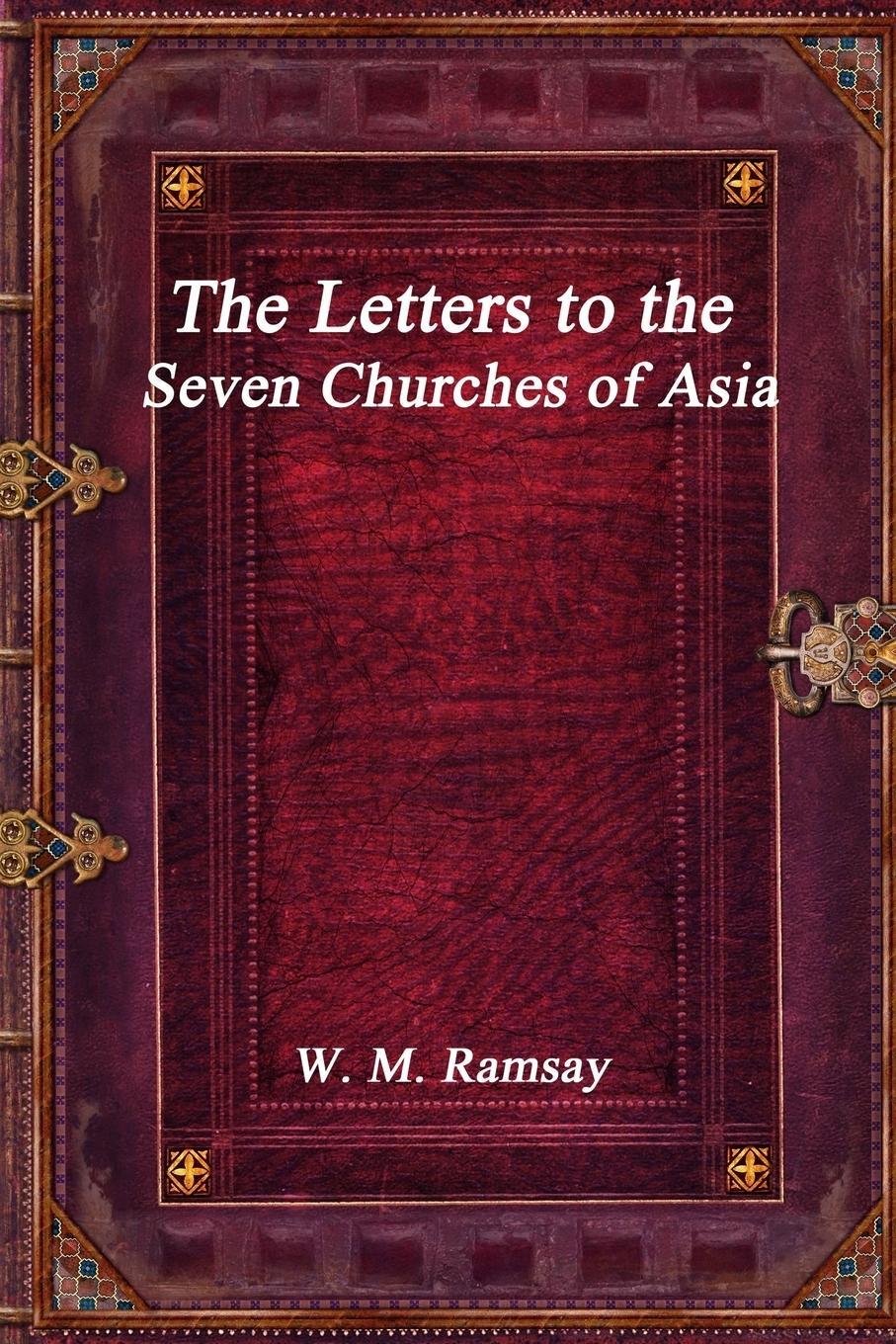 Cover: 9781773560038 | The Letters to the Seven Churches of Asia | W. M. Ramsay | Taschenbuch