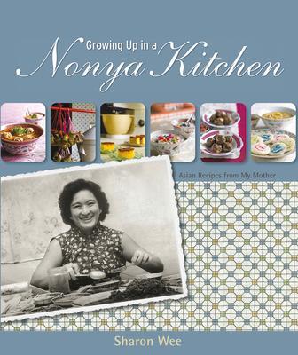 Cover: 9789814346368 | Growing Up in a Nonya Kitchen: Singapore Recipes from My Mother | Wee