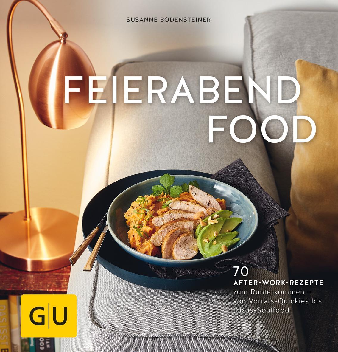 Cover: 9783833864537 | Feierabendfood | Susanne Bodensteiner | Buch | GU Themenkochbuch