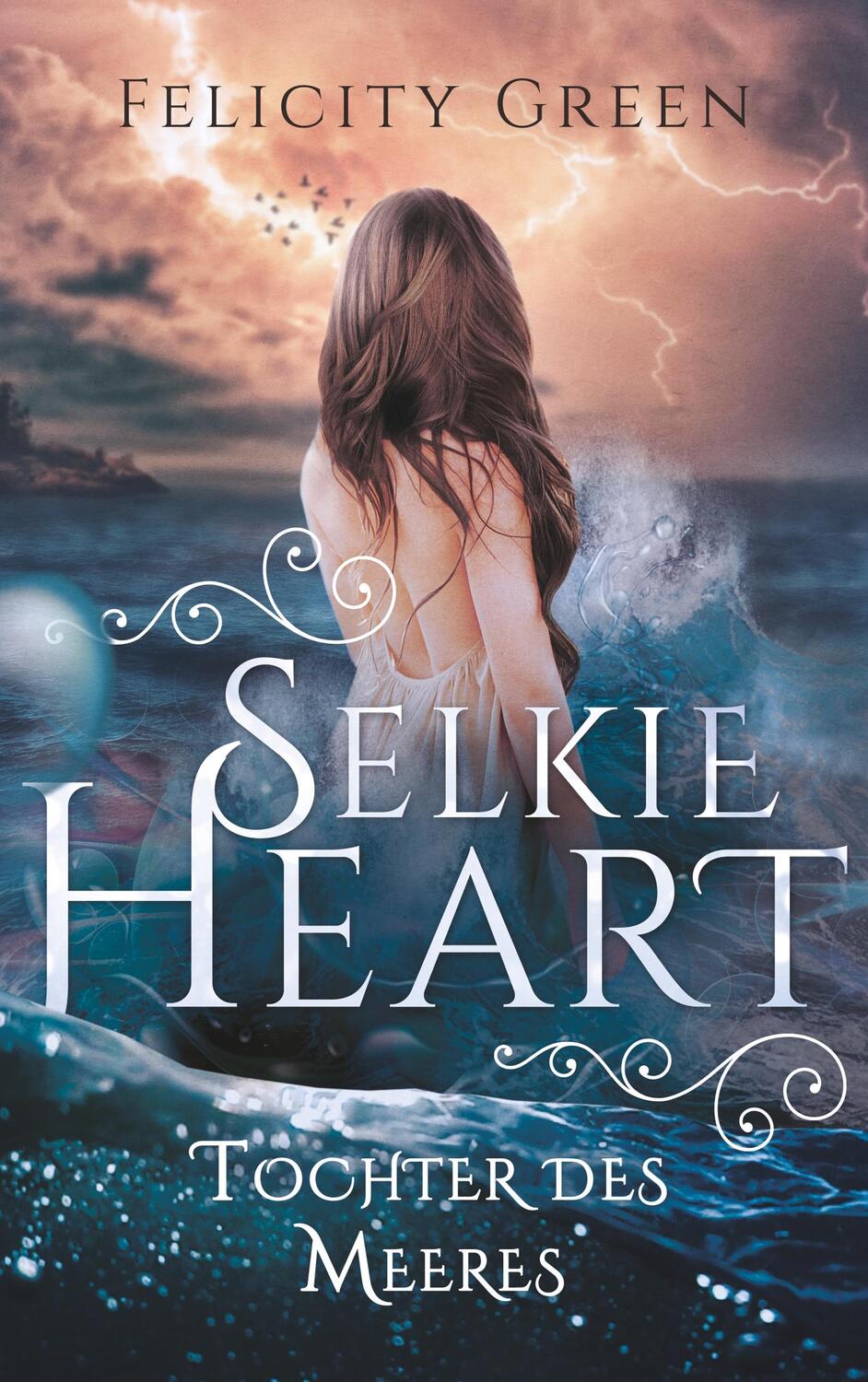 Cover: 9783750414310 | Selkie Heart | Tochter des Meeres | Felicity Green | Taschenbuch