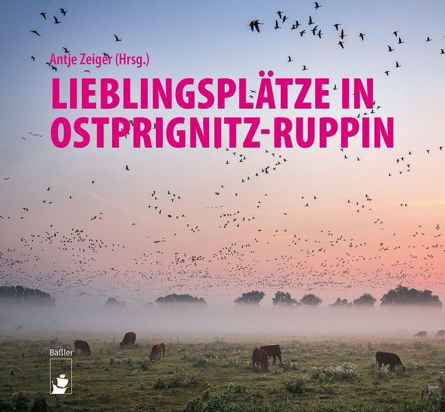 Cover: 9783910447301 | Lieblingsplätze in Ostprignitz-Ruppin | Antje Zeiger | Buch | 208 S.