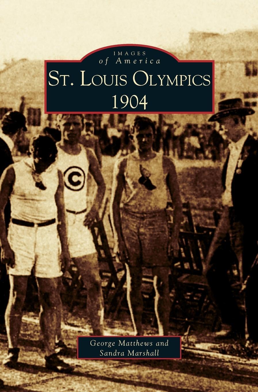 Cover: 9781531614713 | St. Louis Olympics, 1904 | George Matthews | Buch | Gebunden | 2003