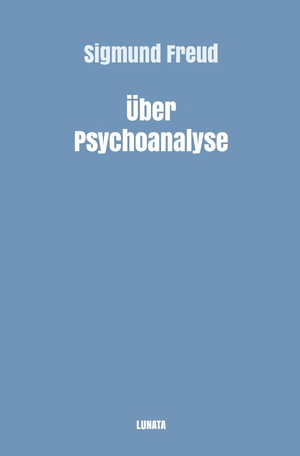 Cover: 9783754105740 | Uber Psychoanalyse | Fünf Vorlesungen | Sigmund Freud | Taschenbuch