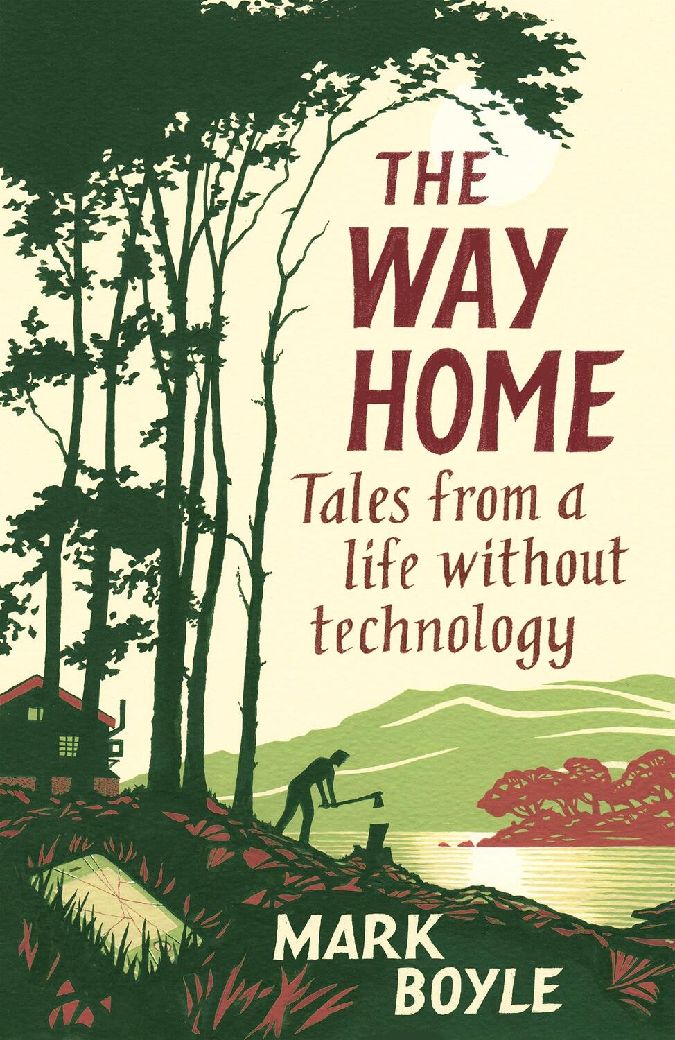 Cover: 9781786077271 | The Way Home | Tales from a life without technology | Mark Boyle | XX