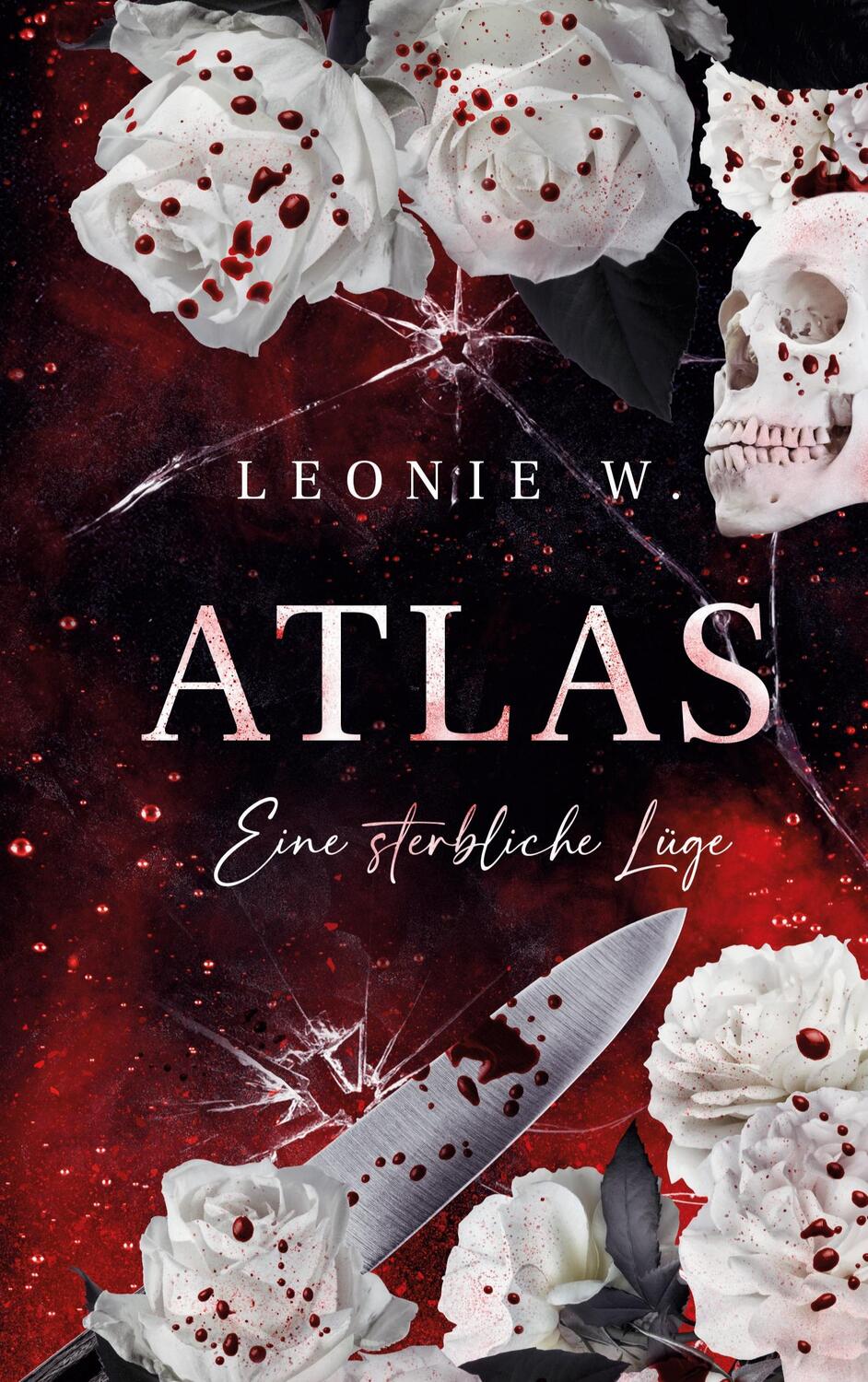 Cover: 9783759738172 | Atlas - Eine sterbliche Lüge | Dark Serial Killer Romance | Leonie W.