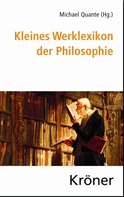 Cover: 9783520402011 | Kleines Werklexikon der Philosophie | Michael Quante | Buch | X | 2012