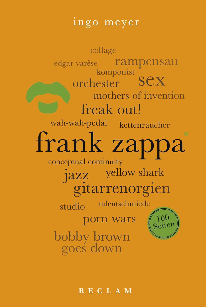 Cover: 9783150204597 | Frank Zappa. 100 Seiten | Ingo Meyer | Taschenbuch | Reclam 100 Seiten