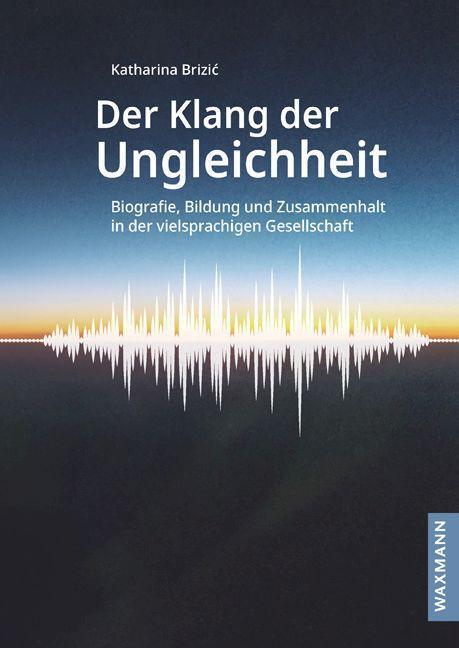 Cover: 9783830945949 | Der Klang der Ungleichheit | Katharina Brizic | Taschenbuch | Deutsch