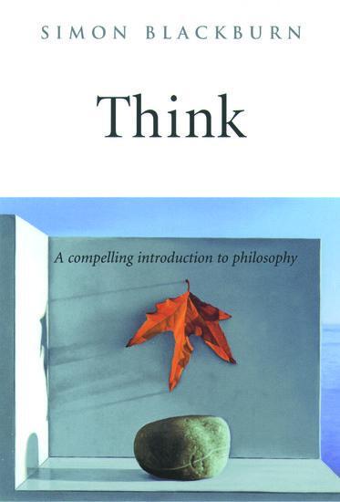 Cover: 9780192100245 | Think | A Compelling Introduction to Philosophy | Simon Blackburn