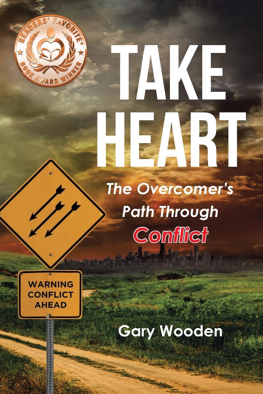 Cover: 9798888514139 | Take Heart | The Overcomer's Path Through Conflict | Gary Wooden