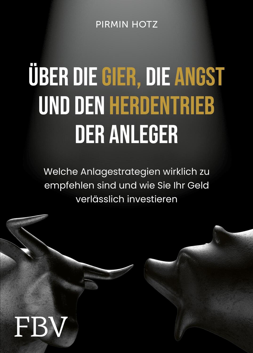 Cover: 9783959722964 | Über die Gier, die Angst und den Herdentrieb der Anleger | Pirmin Hotz