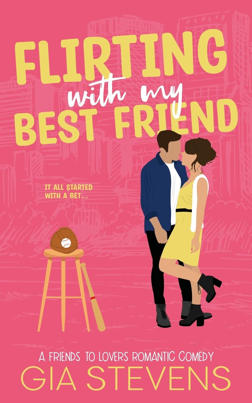 Cover: 9781958286012 | Flirting with My Best Friend | A Friends to Lovers Romantic Comedy