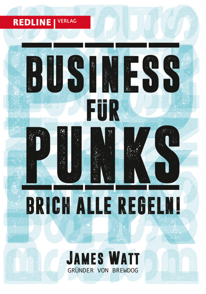 Cover: 9783868816426 | Business für Punks | Brich alle Regeln! | James Watt | Buch | 2016