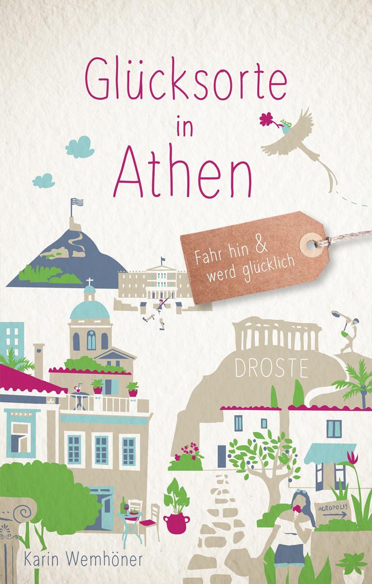 Cover: 9783770022489 | Glücksorte in Athen | Fahr hin &amp; werd glücklich | Karin Wemhöner