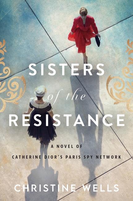 Cover: 9780063055445 | Sisters of the Resistance | Christine Wells | Taschenbuch | 402 S.