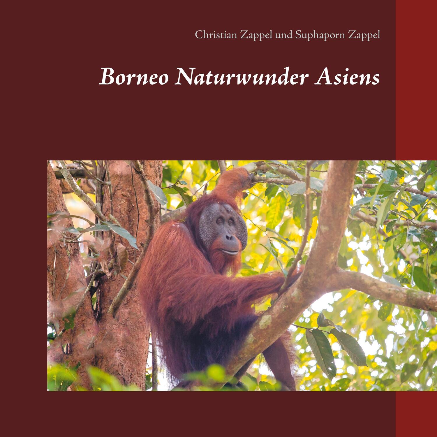 Cover: 9783753496764 | Borneo Naturwunder Asiens | Christian Zappel (u. a.) | Buch | 160 S.