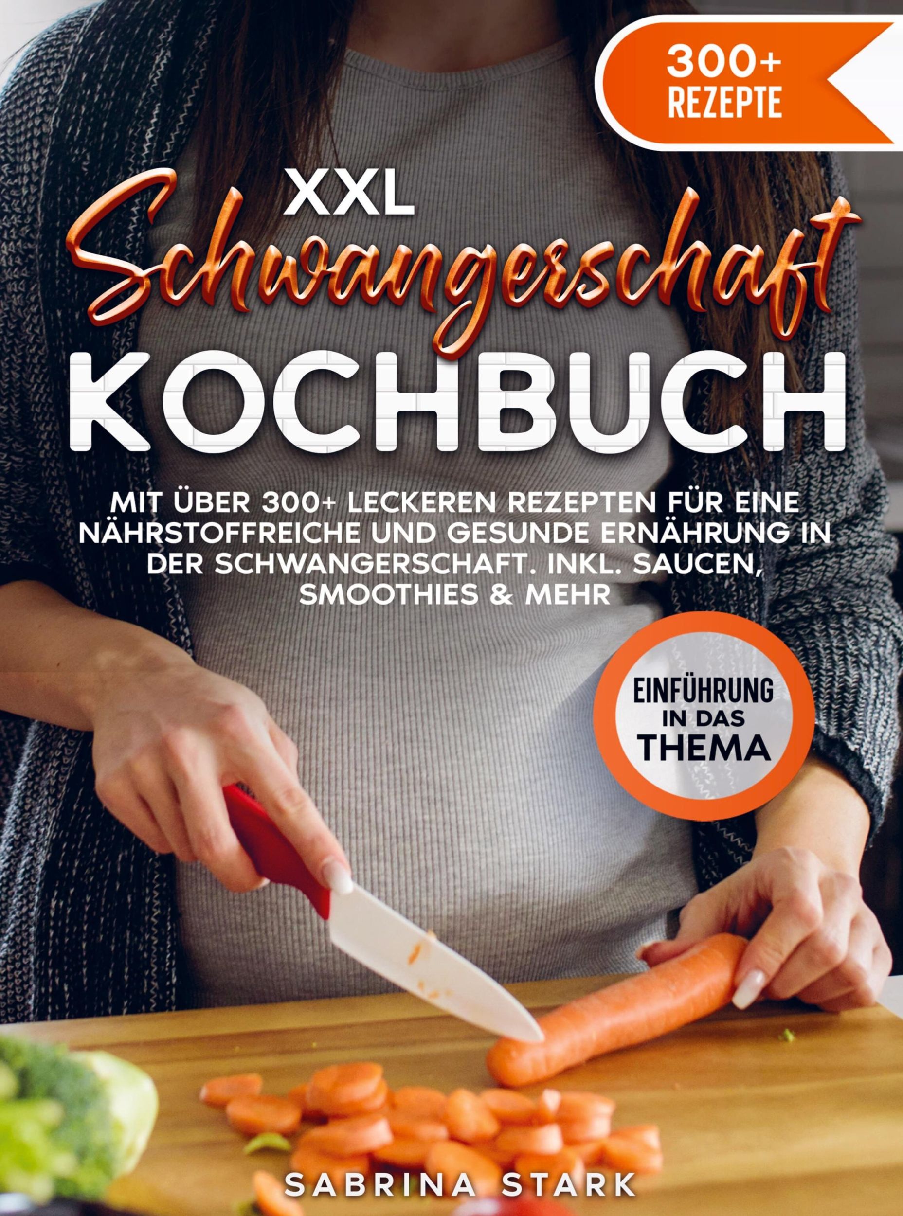 Cover: 9789403731346 | XXL Schwangerschaft Kochbuch | Sabrina Stark | Buch | 308 S. | Deutsch