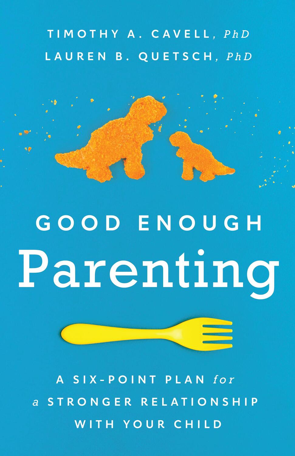 Cover: 9781433839115 | Good Enough Parenting: A Six-Point Plan for a Stronger Relationship...