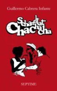 Cover: 9783902711021 | Schandtat Chachachá | Guillermo Cabrera Infante | Buch | 157 S. | 2010