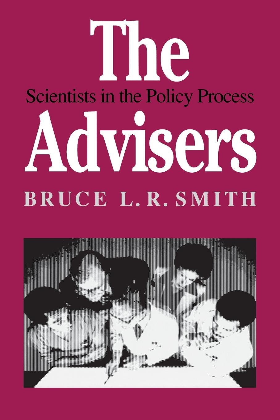 Cover: 9780815779896 | The Advisers | Scientists in the Policy Process | Bruce Smith | Buch