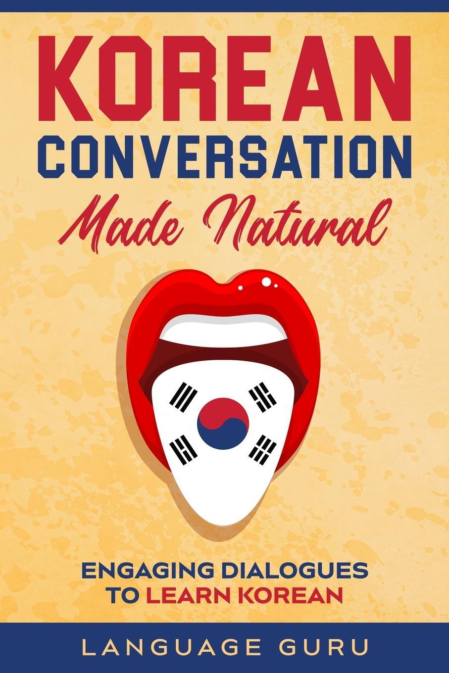 Cover: 9781950321339 | Korean Conversation Made Natural | Engaging Dialogues to Learn Korean