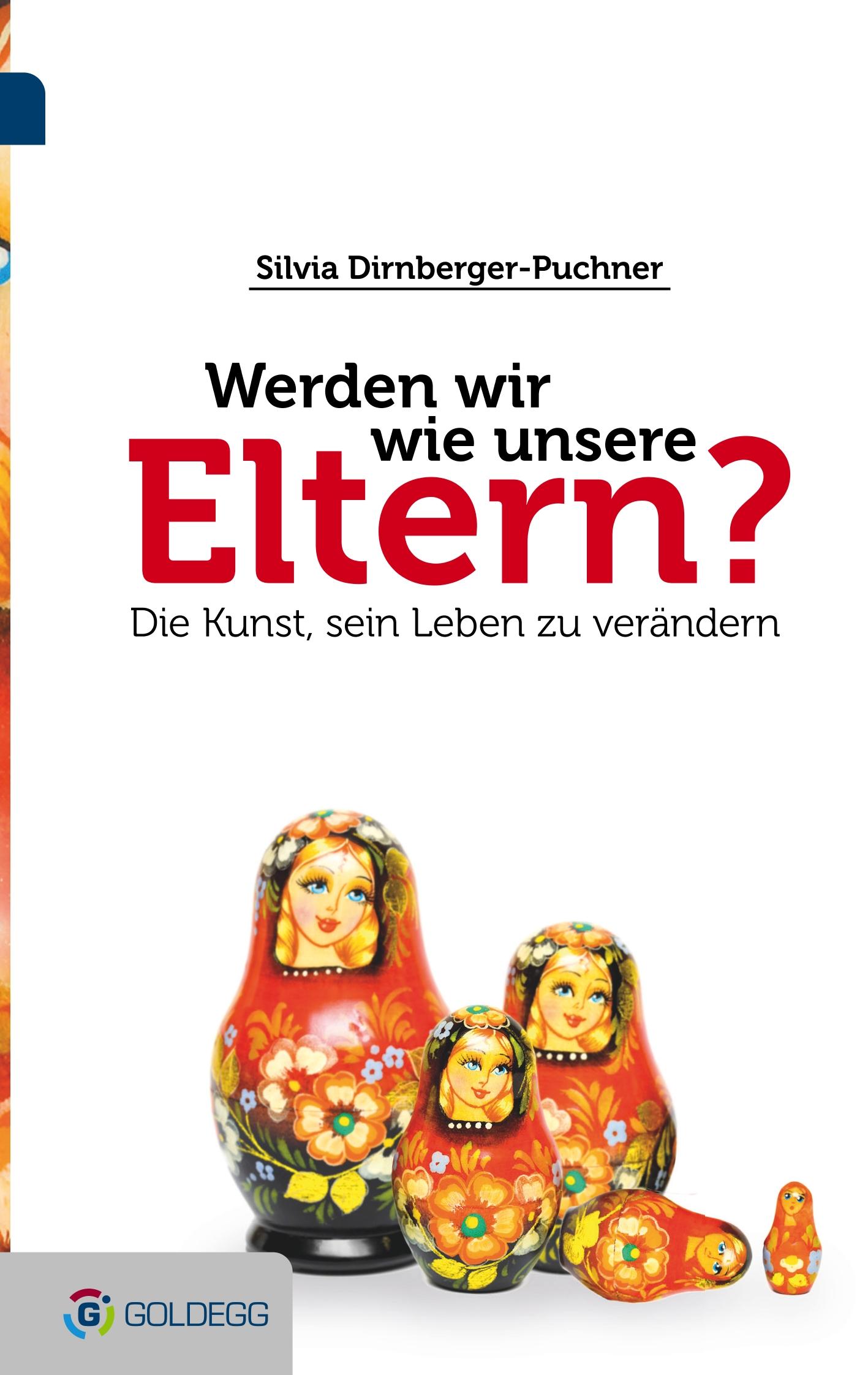 Cover: 9783902991645 | Werden wir wie unsere Eltern? | Die Kunst sein Leben zu verändern