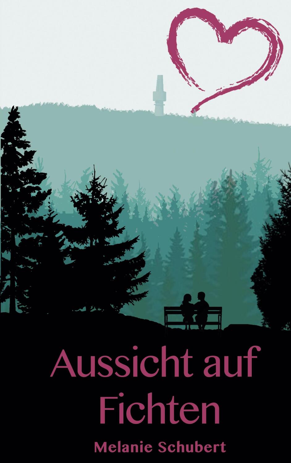 Cover: 9783755741282 | Aussicht auf Fichten | Ein Oberfranken-Liebesroman | Melanie Schubert