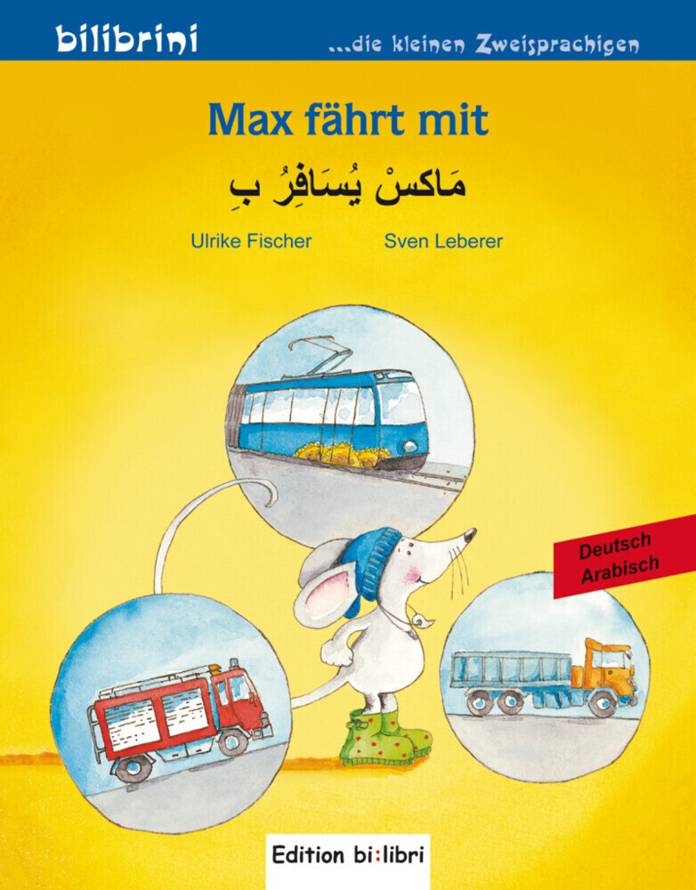 Cover: 9783194295971 | Max fährt mit, Deutsch-Arabisch | Ulrike Fischer (u. a.) | Broschüre